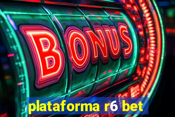 plataforma r6 bet